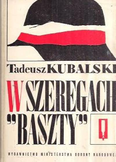 Tadeusz Kubalski - W szeregach Baszty