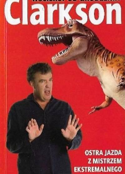 Jeremy Clarkson - Wściekły od urodzenia. Pisma zebrane