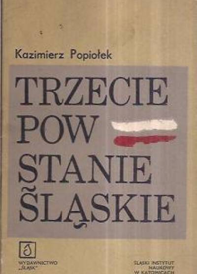 Kazimierz Popiołek - Trzecie powstanie śląskie