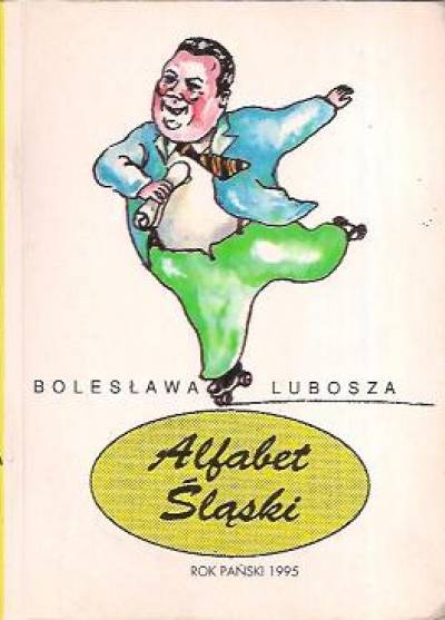 Bolesław Lubosz - Bolesława Lubosza alfabet śląski