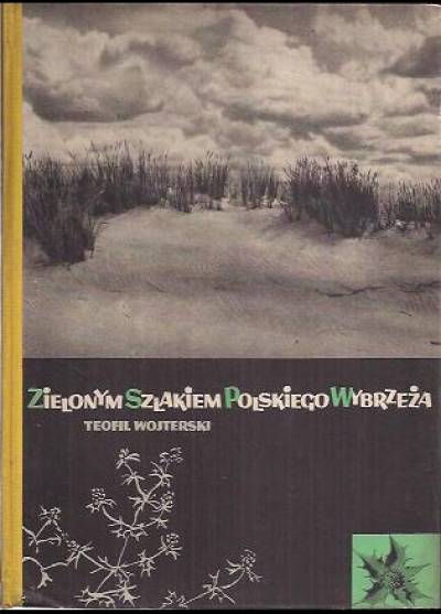 Teofil Wojterski - Zielonym szlakiem polskiego wybrzeża 