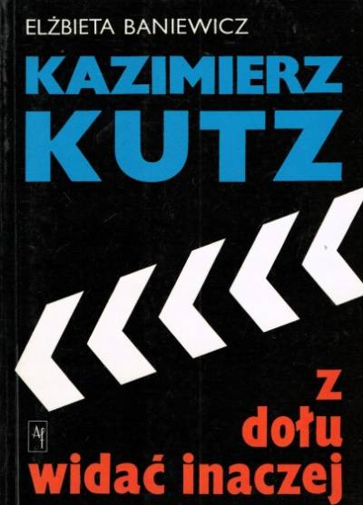 Elżbieta Baniewicz - Kazimierz Kutz. Z dołu widać inaczej