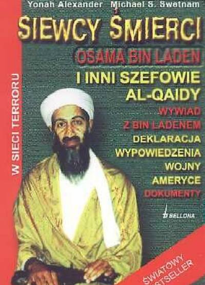 Y. Alexander, M.S. Sweetman - Siewcy śmierci. Osama bin Laden i inni szefowie al-Qaidy