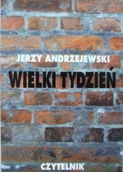 Jerzy Andrzejewski - Wielki tydzień