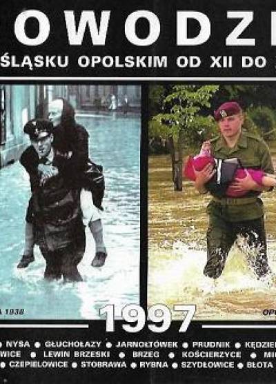 Kociński, Emmerling - Powodzie na Śląsku Opolskim od XII do XX w. Powódź w 1997 r.