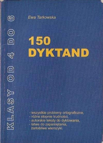 Ewa Tarkowska - 150 dyktand. Klasy od 4 do 6