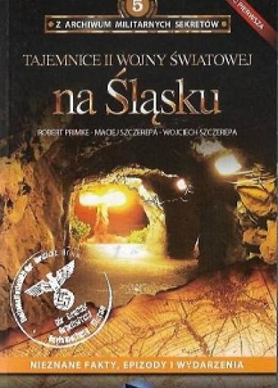 Primke, Szczerepa, Szczerepa - Tajemnice II wojny światowej na Śląsku (część pierwsza). Nieznane fakty, epizody i wydarzenia