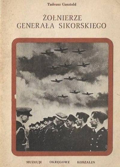 Tadeusz Gasztold - Żołnierze generała Sikorskiego