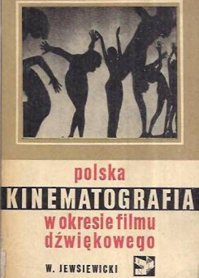 W. Jewsiewicki - Polska kinematografia w okresie filmu dźwiękowego w latach 1930-1939
