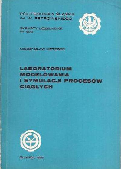 Mieczysław Metzger - Laboratorium modelowania i symulacji procsów ciągłych