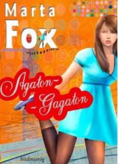 Marta Fox - Agaton-Gagaton (Miękkie jak deszczówka - Jak pięknie być sobą - Wypróbuj bez zezwolenia)