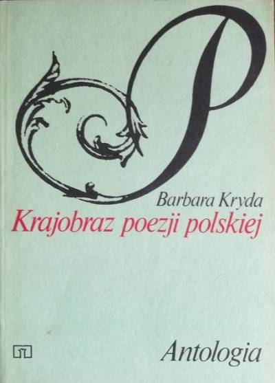 antologia, opr. B. Kryda - Krajobraz poezji polskiej