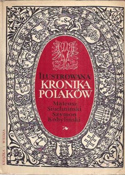 Mateusz Siuchniński, Szymon Kobyliński - Ilustrowana kronika Polaków