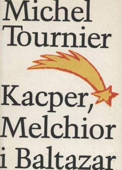 Michel Tournier - Kacper, Melchior i Baltazar