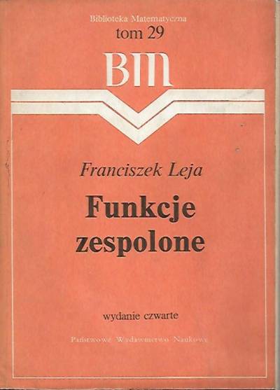 Franciszek Leja - Funkcje zespolone (w dodatku Wstęp do teorii funkcji analitycznych wielu zmiennych Józefa Siciaka)