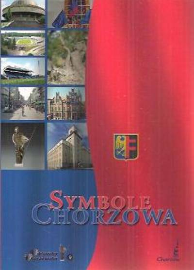 J.Otte, R. Szopa - Symbole Chorzowa