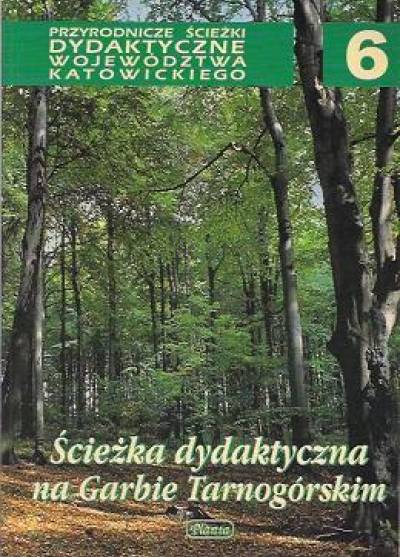 P.Cempulik, R.Dobosz - Ścieżka dydaktyczna na Garbie Tarnogórskim. 1. Las Segiecki