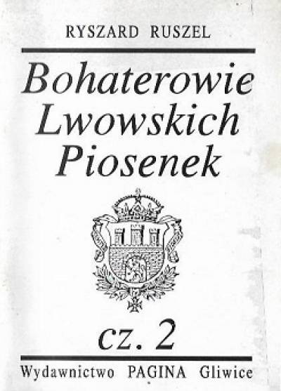 Ryszard Ruszel - Bohaterowie lwowskich piosenek - część 1-2.