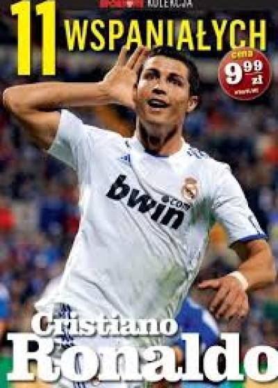 B. Bardadyn - 11 wspaniałych: Cristiano Ronaldo