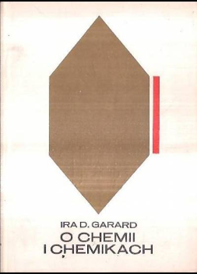 Ira D. Garard - O chemii i chemikach