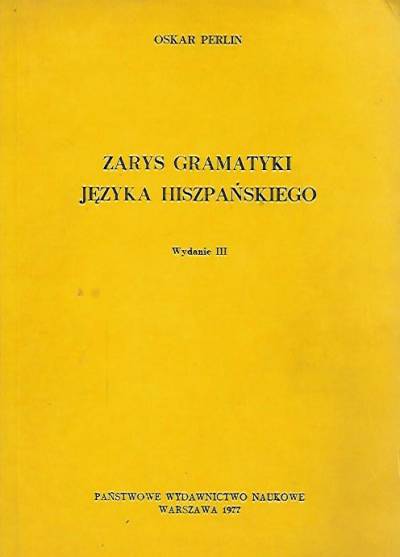 Oskar Perlin - Zarys gramatyki języka hiszpańskiego