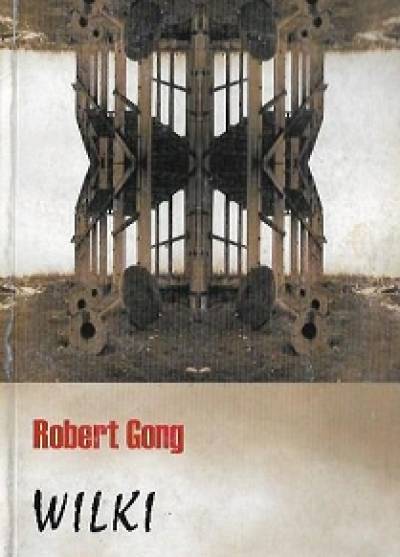 Robert Gong - Wilki