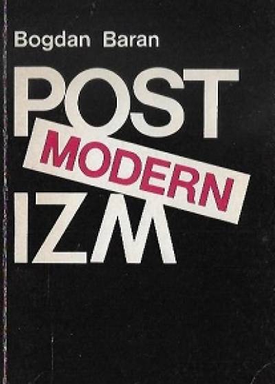 Bogdan Baran - Postmodernizm