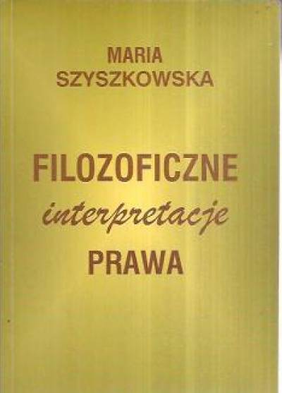 Maria Szyszkowska - Filozoficzne interpretacje prawa