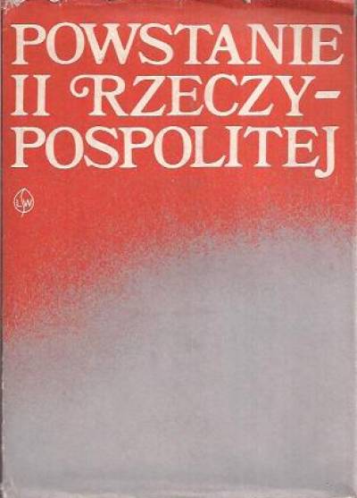 red. H. Janowska, T. Jędruszczak - Powstanie II Rzeczypospolitej. Wybór dokumentów 1866 - 1925