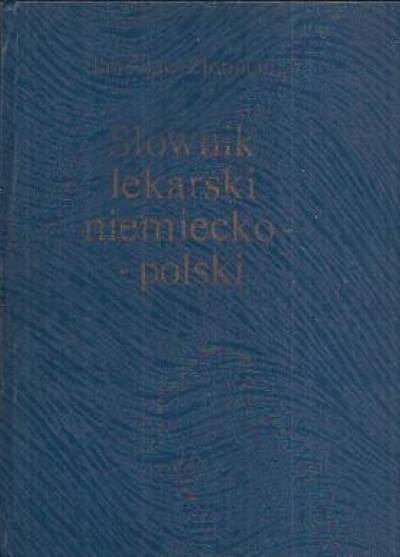 Bolesław Złotnicki - Słownik lekarski niemiecko-polski