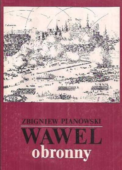 Zbigniew Pianowski - Wawel obronny