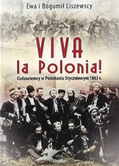E. i B. Liszewscy - Viva la Polonia! Cudzoziemcy w Powstaniu Styczniowym 1863 r.