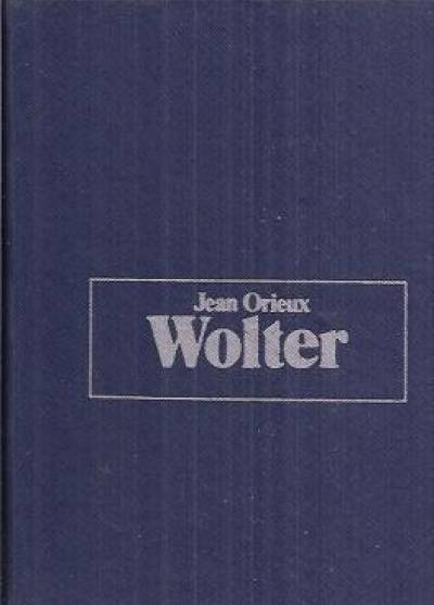 Jean Orieux - Wolter czyli królewskość ducha