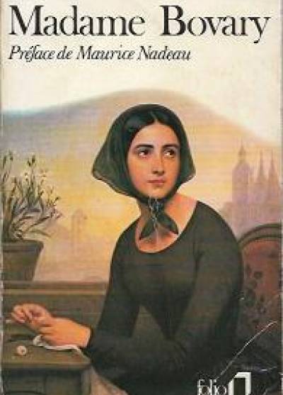 Gustave Flaubert - Madame Bovary. Moeurs de province