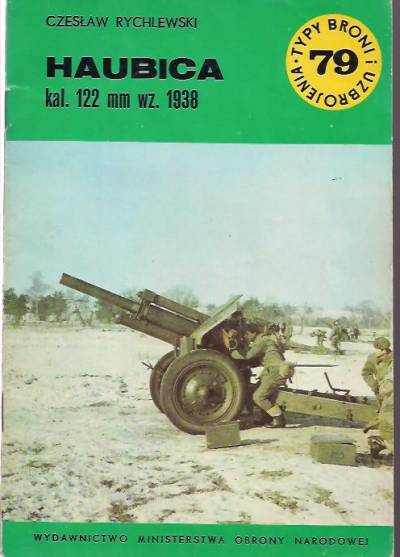 CZesław Rychlewski - Haubica kal. 122 mm wz.1938 (Typy broni i uzbrojenia 79)