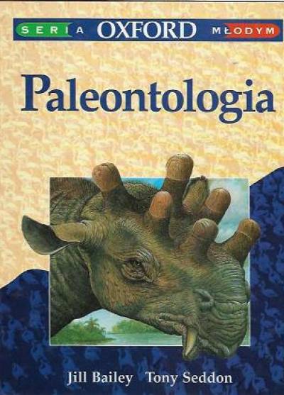 Bailey, Seddon - Paleontologia (seria Oxford młodym)