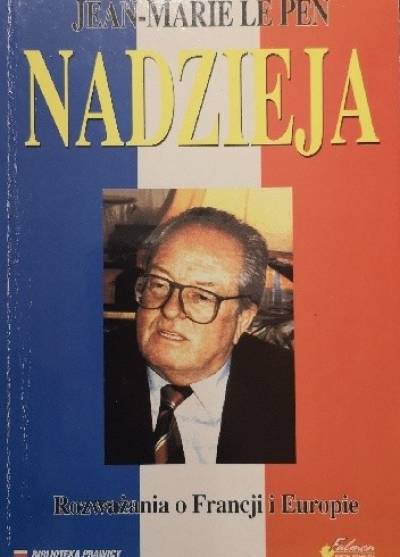 Jean-Marie le Pen - Nadzieja. Rozważania i Francjii i Europie