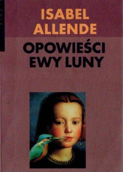 Isabel Allende - Opowieści Ewy Luny