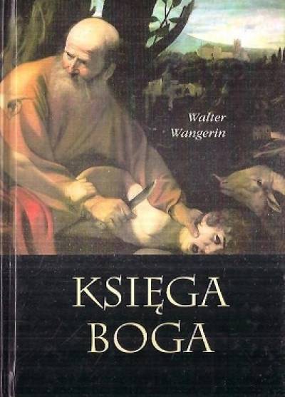Walter Wangerin - Księga Boga
