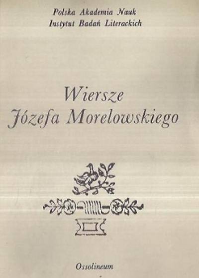 Józef Morelowski - Wiersze Józefa Morelowskiego