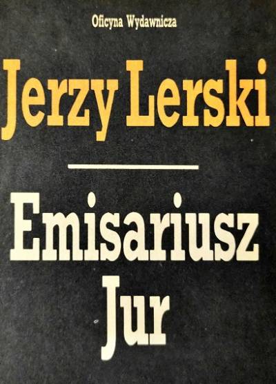 Jerzy Lerski - Emisariusz Jur
