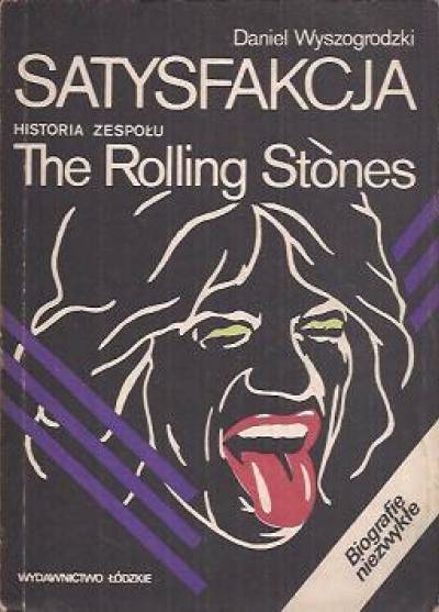 Daniel Wyszogrodzki - Satysfakcja. Historia zespołu The Rolling Stones