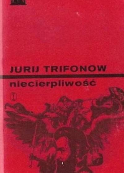 Jurij Trifonow - Niecierpliwość