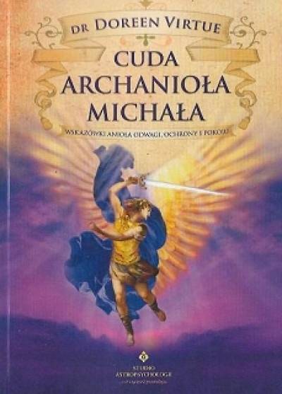 Doreen Virtue - Cuda Michała Archanioła. Wskazówki anioła odwagi, ochrony i pokoju