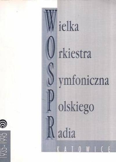 album fot.  - Wielka orkiestra symfoniczna Polskiego Radia Katowice 1935-1995