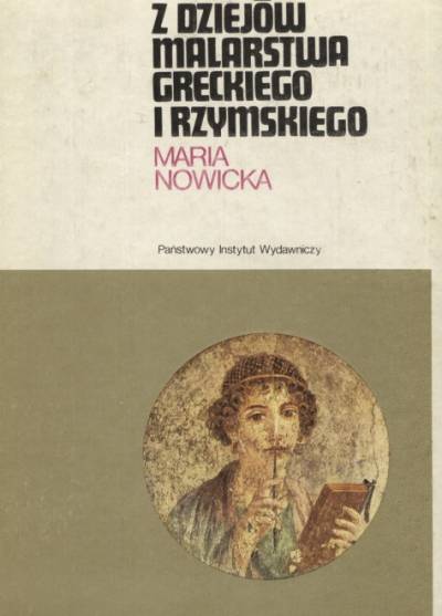 Maria Nowicka - Z dziejów malarstwa greckiego i rzymskiego