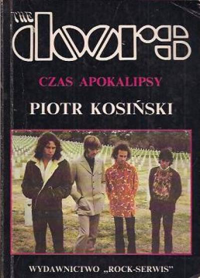 Piotr Kosiński - The Doors. Czas apokalipsy