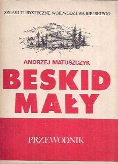 Andrzej Matuszczyk - Beskid Mały. Przewodnik.