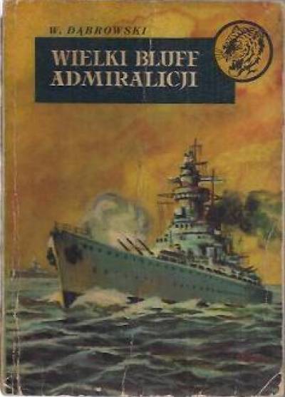 W. Dąbrowski - Wielki bluff Admiralicji (żółty tygrys)