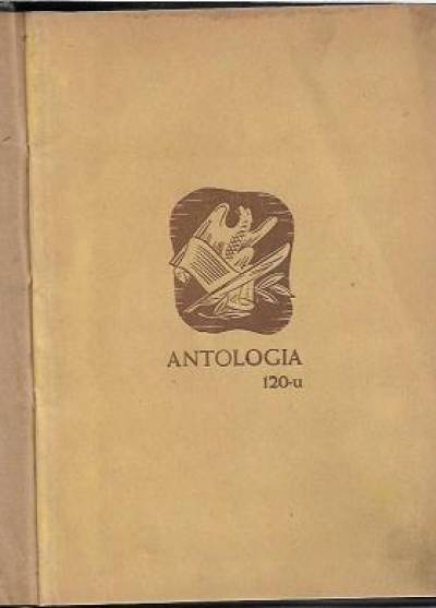 opr. A. Galiński - Antologia 120-u. Wiersze na obchody, uroczystości i rocznice (wyd. 1947)